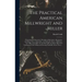 The Practical American Millwright and Miller: Comprising the Elementary Principles of Mechanics, Mechanism, and Motive Power, Hydraulics, and Hydrauli