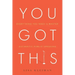 You Got This: Everything You Need to Master Authentic Public Speaking