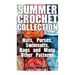 Summer Crochet Collection: Hats, Purses, Swimsuits, Bags and Many Other Patterns: (Crochet Patterns, Crochet Stitches)