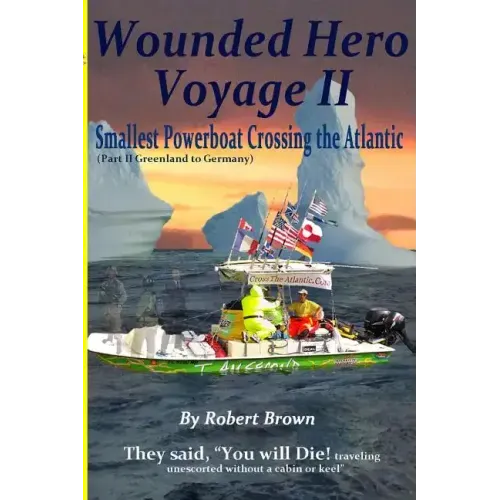 Wounded Hero Voyage II: Smallest Powerboat to Cross the Atlantic