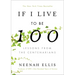 If I Live to Be 100: Lessons from the Centenarians