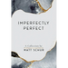 Imperfectly Perfect