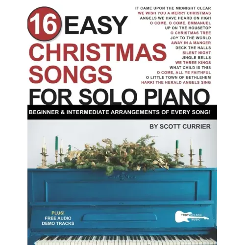 16 Easy Christmas Songs for Solo Piano: Beginner & Intermediate Arrangements of Every Song