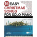 16 Easy Christmas Songs for Solo Piano: Beginner & Intermediate Arrangements of Every Song