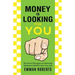 Money Is Looking For You