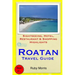 Roatan Travel Guide: Sightseeing, Hotel, Restaurant & Shopping Highlights