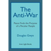 The Anti-War: Peace Finds the Purpose of a Peculiar People; Militant Peacemaking in the Manner of Friends