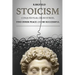 Stoicism: Conquer fear, crush stress, find inner peace and be successful