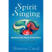 Spirit Singing: Awaken to the Power of Your Voice