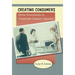 Creating Consumers: Home Economists in Twentieth-Century America