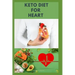 Keto Diet for Heart: Preventing and Managing Cardio Vascular Disease with Keto Diet: Includes Delicious Recipes and Cookbook
