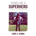 Stand Like a Superhero