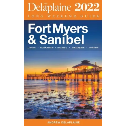 Fort Myers & Sanibel - The Delaplaine 2022 Long Weekend Guide