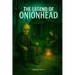 The Legend of Onionhead