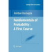 Fundamentals of Probability: A First Course