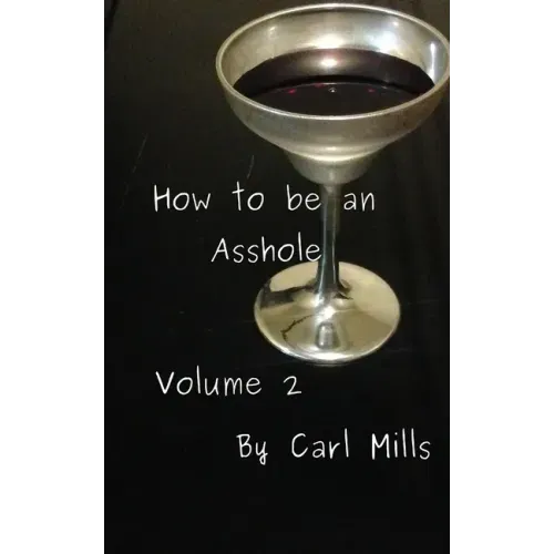 How to be an Asshole: Volume 2