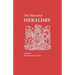 Manual of Heraldry. a Concise Description of the Several Terms Used, and Containg a Dictionary of Every Designation in the Science