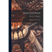 Macedonia; Its Races and Their Future
