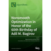 Nonsmooth Optimization in Honor of the 60th Birthday of Adil M. Bagirov