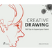 Creative Drawing: 100 Tips to Expand Your Talent