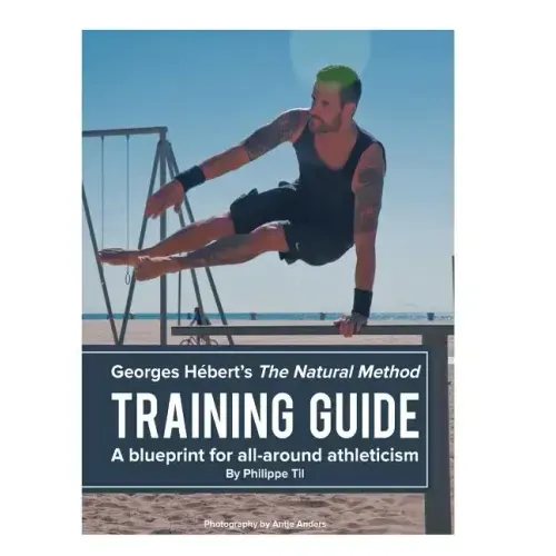 The Natural Method: Training Guide: Programming according to Georges Hébert