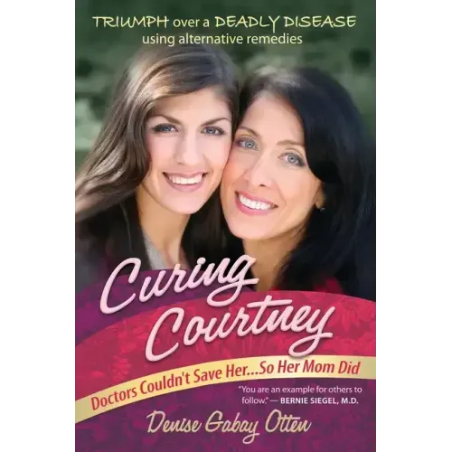 Curing Courtney: Doctors Couldn't Save Her...So Her Mom Did
