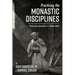 Practicing the Monastic Disciplines: Finding Deep Spirituality in a Shallow World