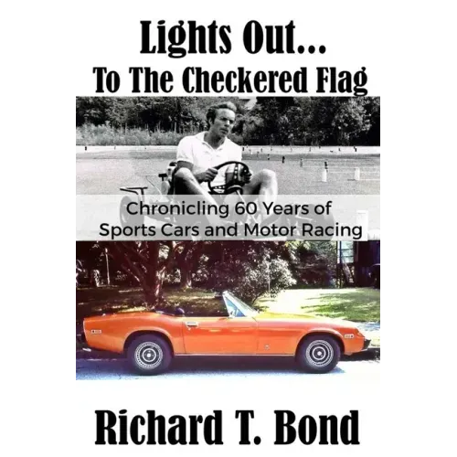 Lights Out... To The Checkered Flag: Chronicling 60 Years of Sports Cars and Motor Racing