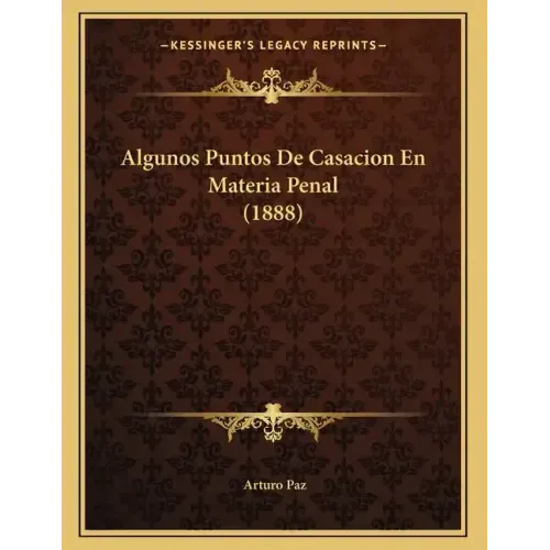 Algunos Puntos De Casacion En Materia Penal (1888)