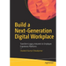 Build a Next-Generation Digital Workplace: Transform Legacy Intranets to Employee Experience Platforms