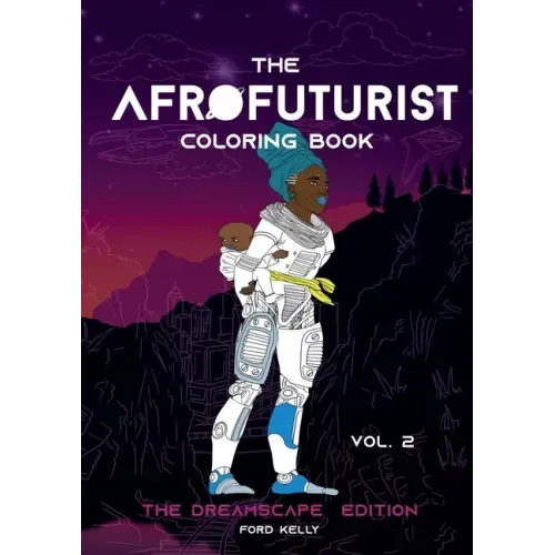 The Afrofuturist Coloring Book Vol 2: The Dreamscape Edition
