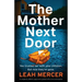 The Mother Next Door: A completely addictive page-turner packed with secrets and suspense
