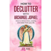 How to Declutter with Archangel Jophiel: How to Relieve Stress, Anxiety, and Clutter From Your Life