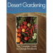 Desert Gardening: Fruits & Vegetables: The Complete Guide