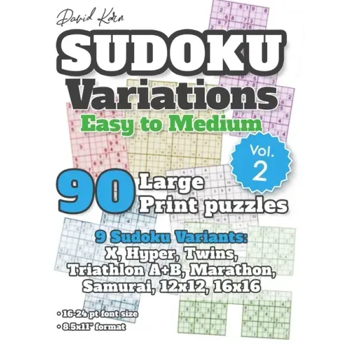 David Karn Sudoku Variations - Easy to Medium Vol 2: 90 Large Print Puzzles - 9 Sudoku Variants: X, Hyper, Twins, Triathlon A+B, Marathon, Samurai, 12