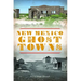 New Mexico Ghost Towns