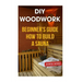 DIY Woodwork: Beginner's Guide How to Build a Sauna