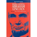 Lincoln Forum: Rediscovering Abraham Lincoln