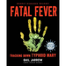 Fatal Fever: Tracking Down Typhoid Mary