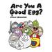 Are You A Good Egg?: An Uplifting Story About Feelings, Moods and Self-esteem