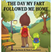 The Day My Fart Followed Me Home