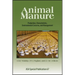 Animal Manure: Production, Characteristics, Environmental Concerns, and Management