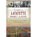 Trouble in Lafayette Square: Assassination, Protest & Murder at the White House
