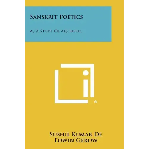 Sanskrit Poetics: As A Study Of Aesthetic