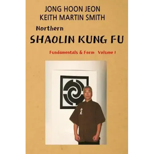 Northern Shaolin kung fu: Fundamental & Form Volume 1