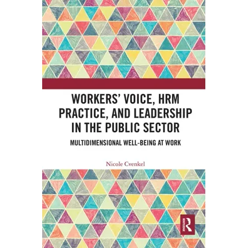 Workers' Voice, HRM Practice, and Leadership in the Public Sector: Multidimensional Well-Being at Work