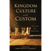 Kingdom Culture and Custom: A Thirty One Day Devotional