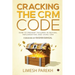 Cracking the CRM Code: How to Prevent Failures in Buying, Implementing and Using CRM