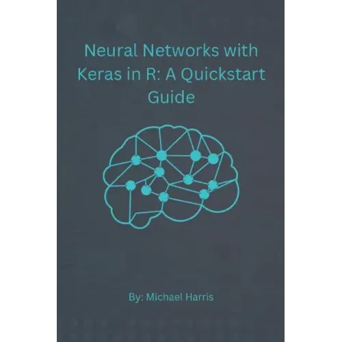 Neural Networks with Keras in R: A QuickStart Guide