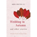 Wedding in Autumn and Other Stories